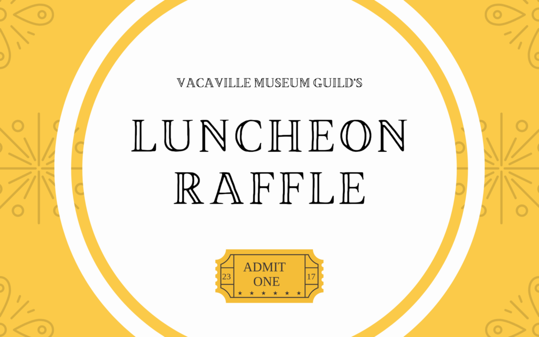 Museum Guild’s Luncheon Raffle
