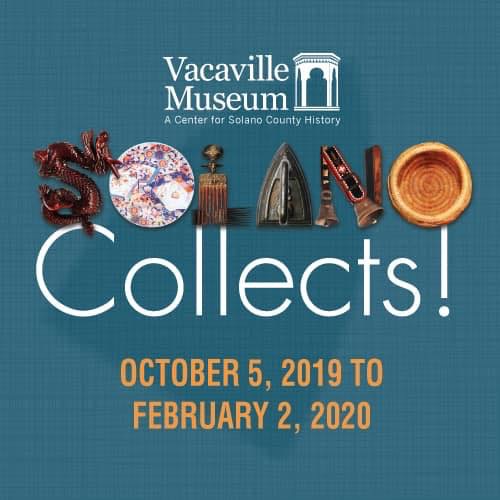 Vacaville Museum Exhibit Solano Collects